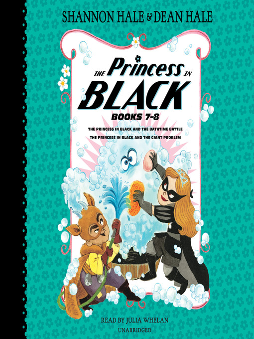 Title details for The Princess in Black and the Bathtime Battle / The Princess in Black and the Giant Problem by Shannon Hale - Wait list